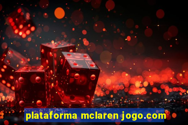 plataforma mclaren jogo.com